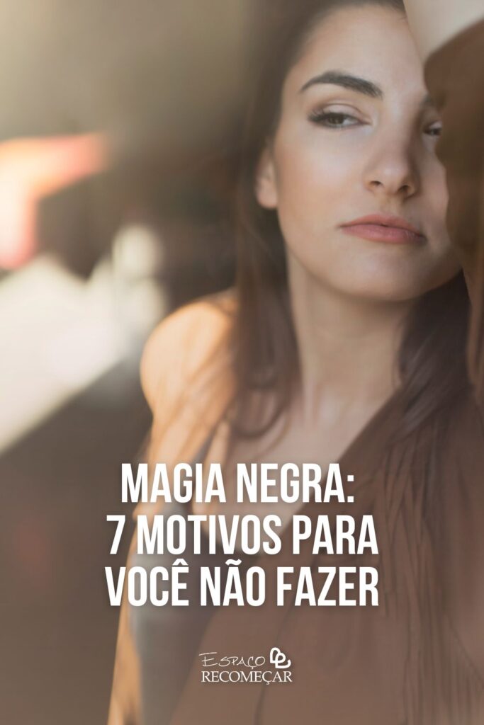 Entenda por que não usar Magia Negra e as consequências dessa prática!