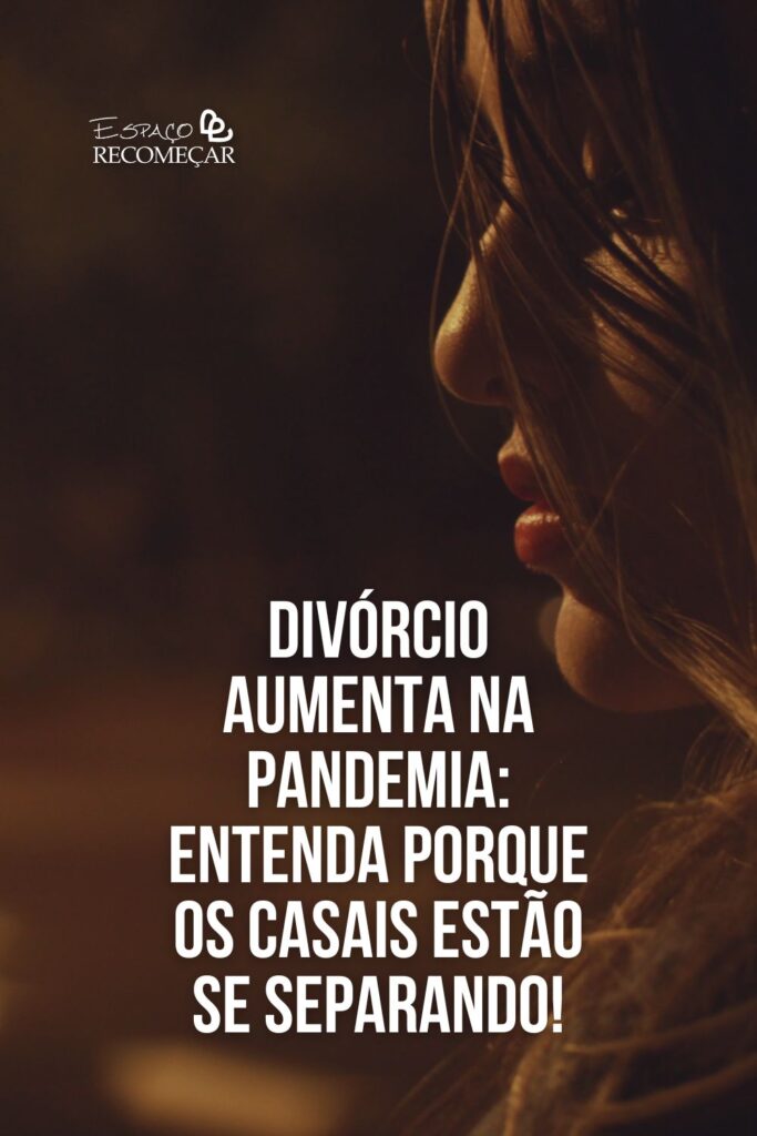 Por que os casais estão se separando? Entenda as causas do divórcio