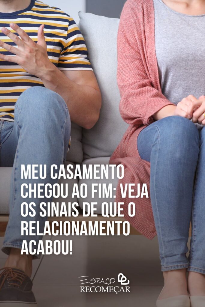 Meu casamento chegou ao fim? Veja os sinais!