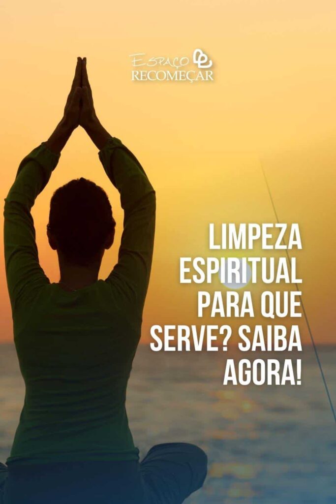 Limpeza Espiritual para que serve? Saiba agora! o que é Limpeza Espiritual e para que serve