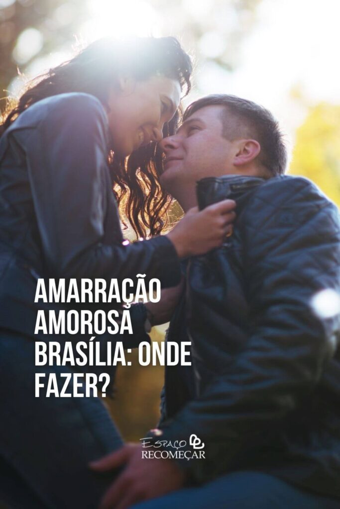 Amarração Amorosa Brasília: onde fazer? amarracao-amorosa-em-brasilia