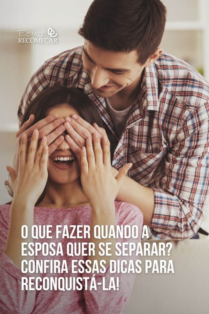 o-que-faz-a-esposa-querer-se-separar