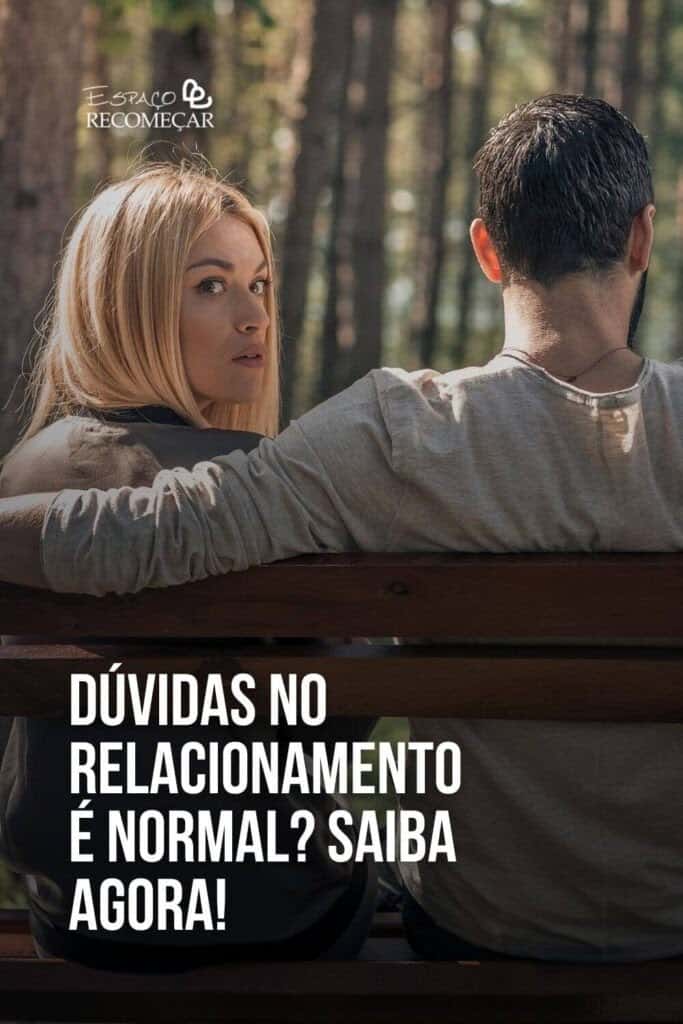 Dúvidas no relacionamento é normal? Saiba agora! Dúvidas no relacionamento é normal Saiba agora!