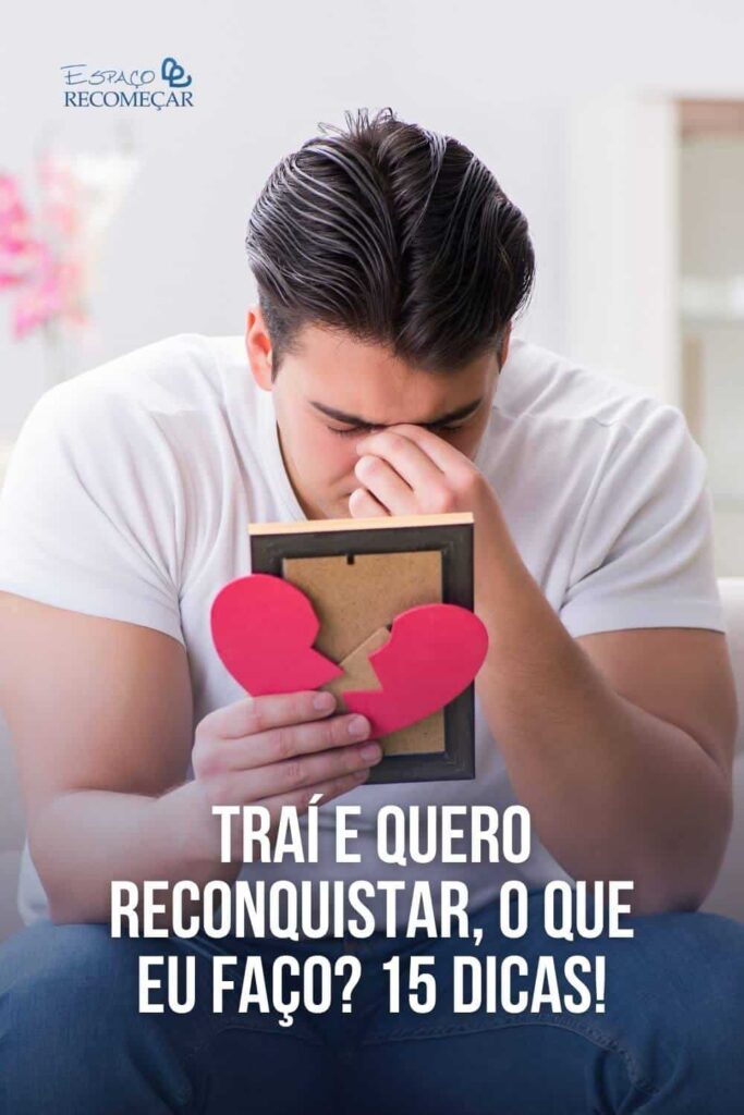 como reconquistar após traição