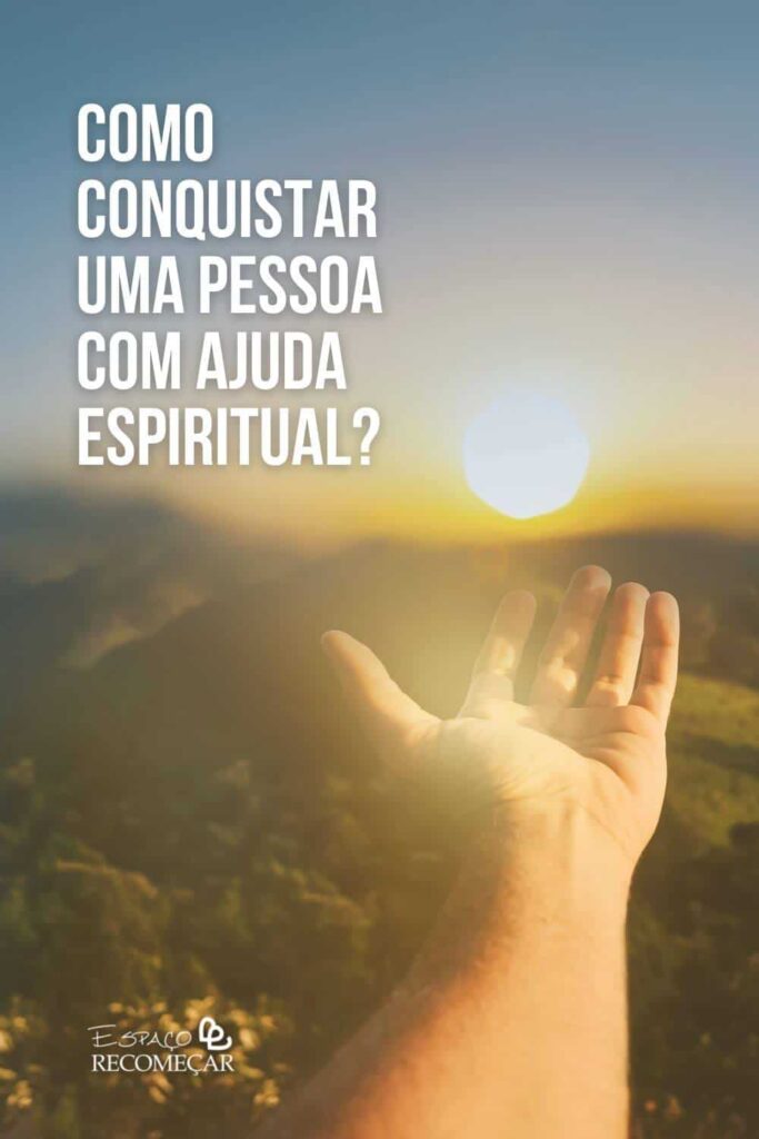 como conquistar uma pessoa que não te quer