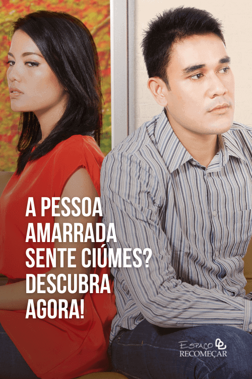 A pessoa amarrada sente ciúmes? Descubra agora! o que a pessoa amarrada sente