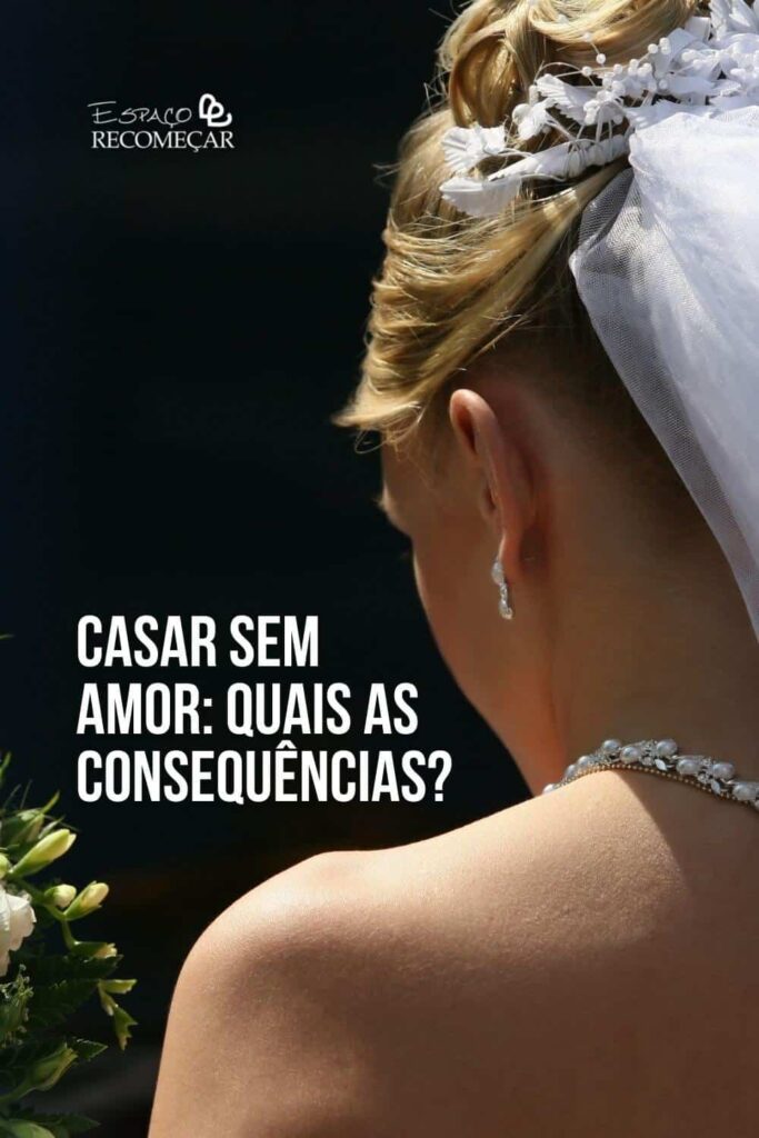casar sem amor dá certo