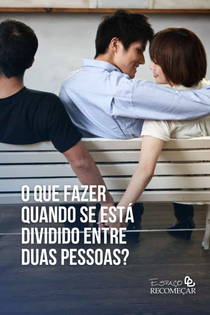 é errado ficar com duas pessoas ao mesmo tempo