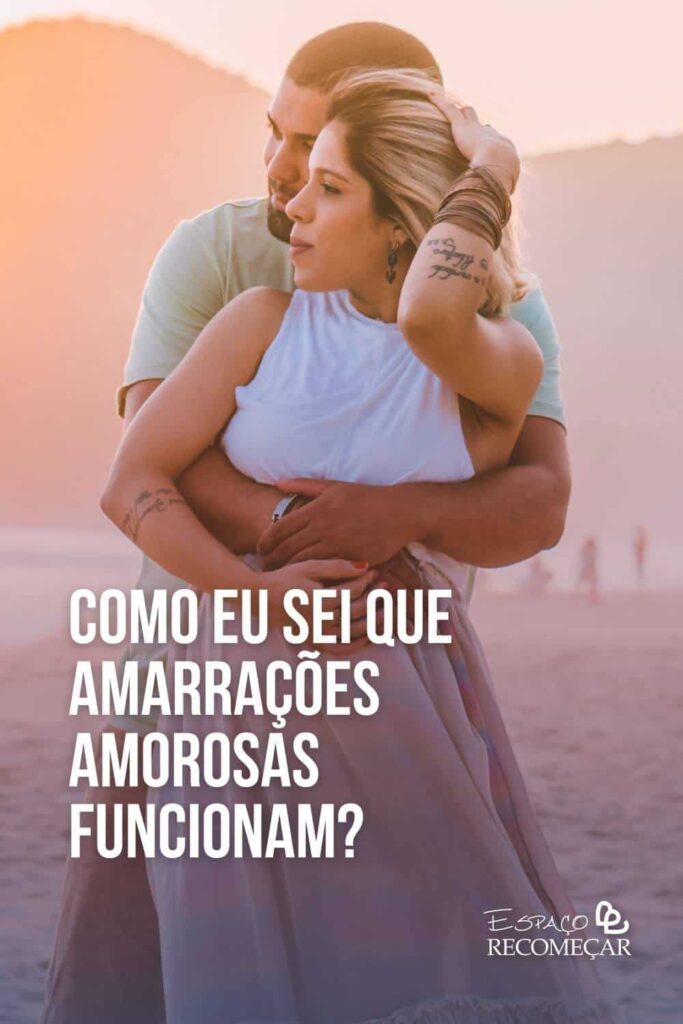 Amarrações Amorosas funcionam