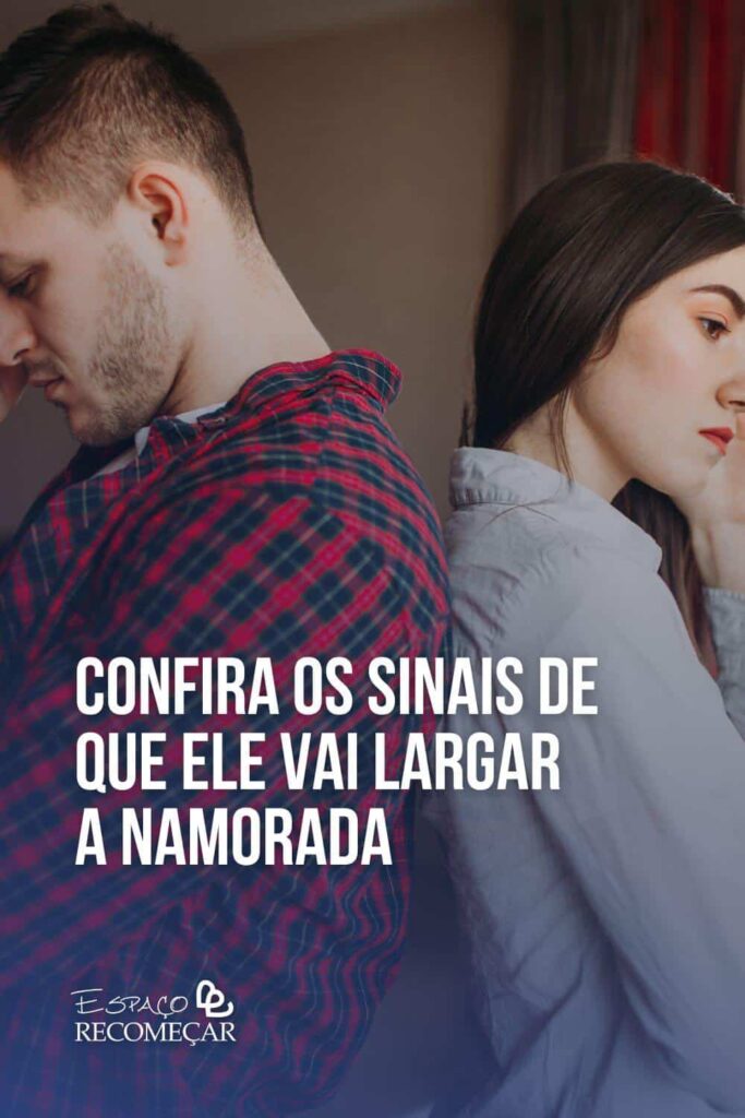 ele vai largar a namorada