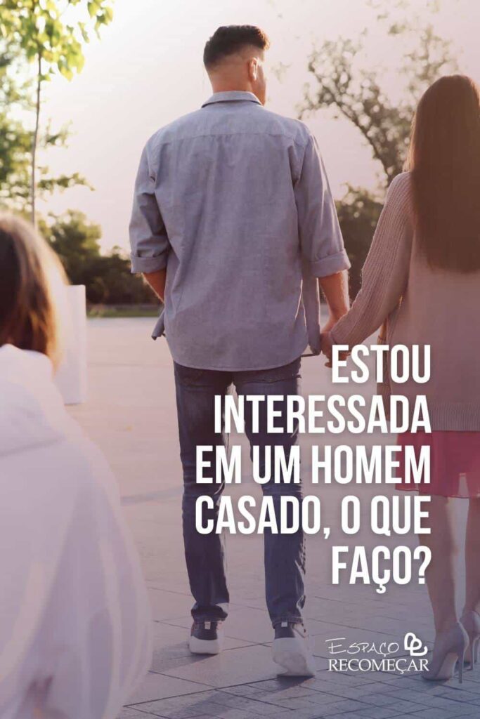Estou interessada em um homem casado, o que faço? o que os homens pensam sobre amantes