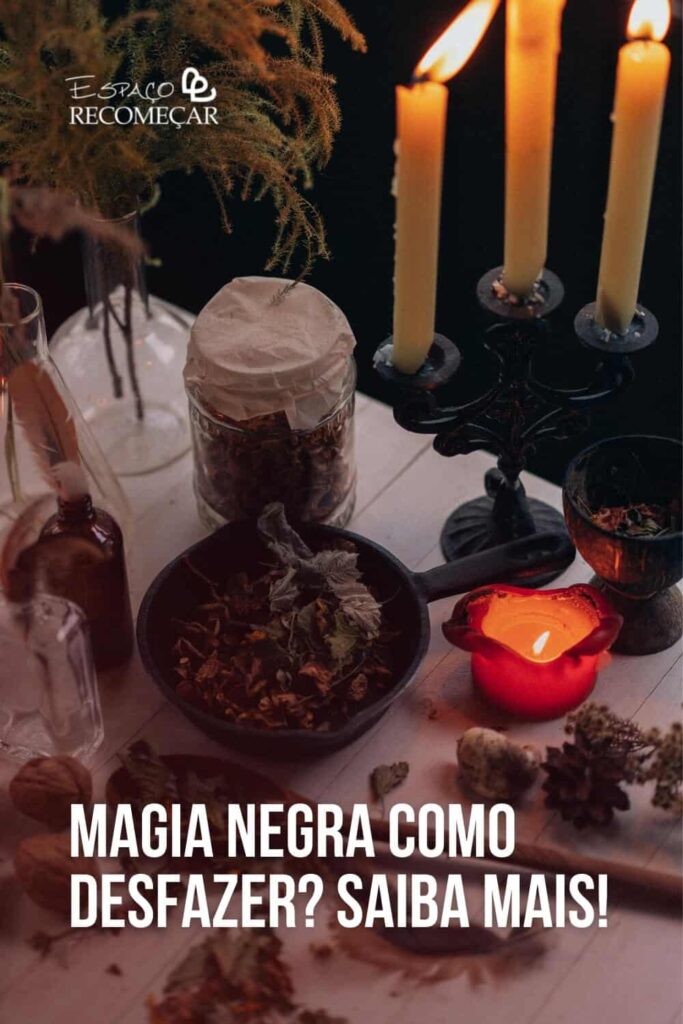 Magia negra como desfazer? Saiba mais! como desfazer um trabalho de magia negra