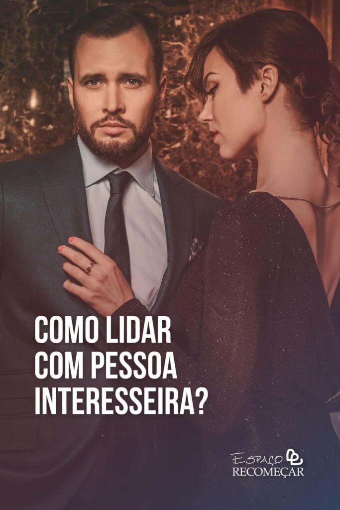 Como lidar com pessoa interesseira? pessoa interesseira