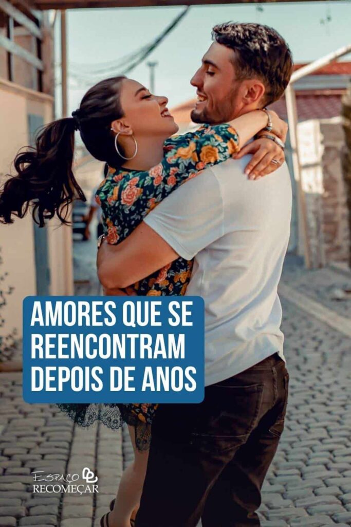 Amores que se reencontram depois de anos reencontro depois de anos