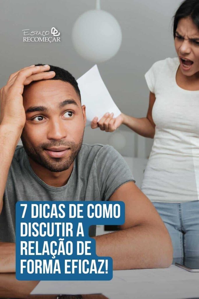 7 dicas de como discutir a relação de forma eficaz! como discutir a relação