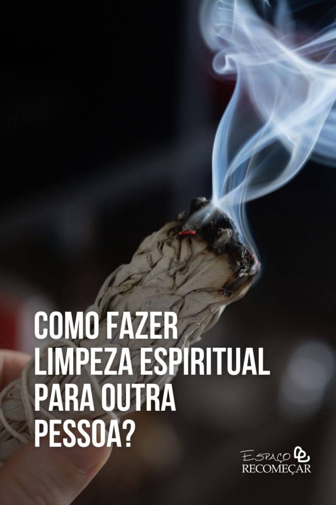 Como fazer Limpeza Espiritual para outra pessoa? como fazer Limpeza Espiritual para outra pessoa