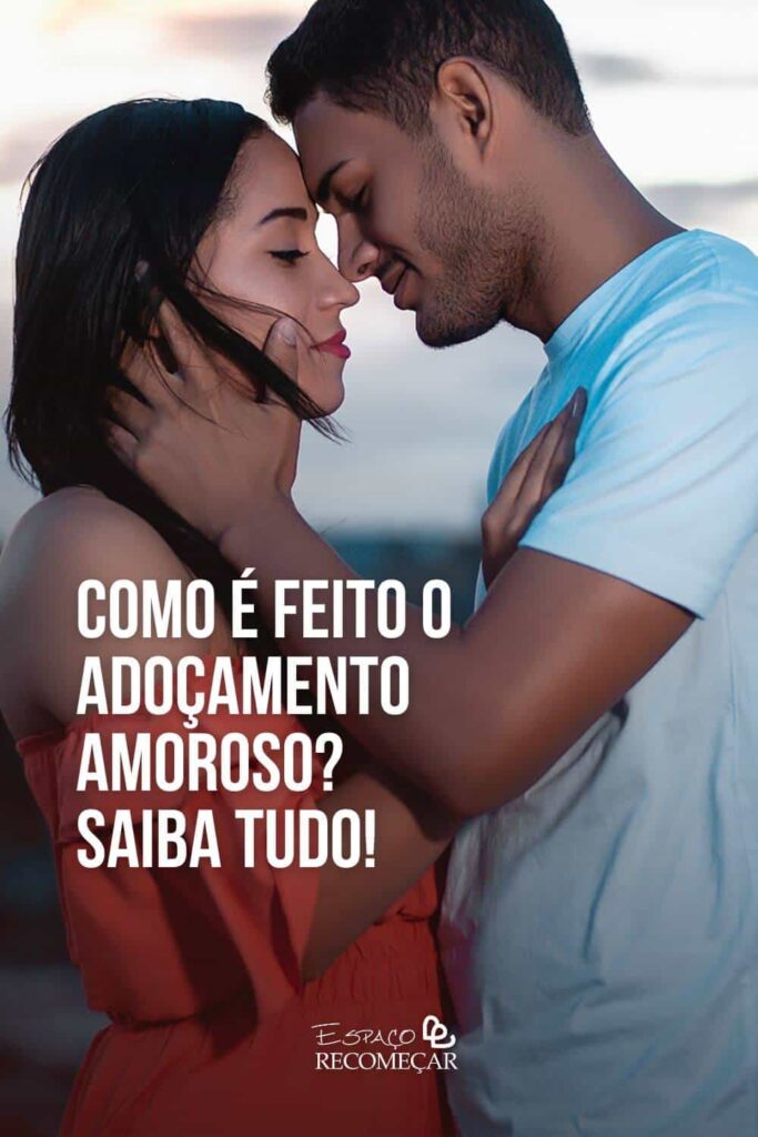 Como é feito o Adoçamento Amoroso? Saiba tudo! como fazer uma pessoa sentir saudades de você