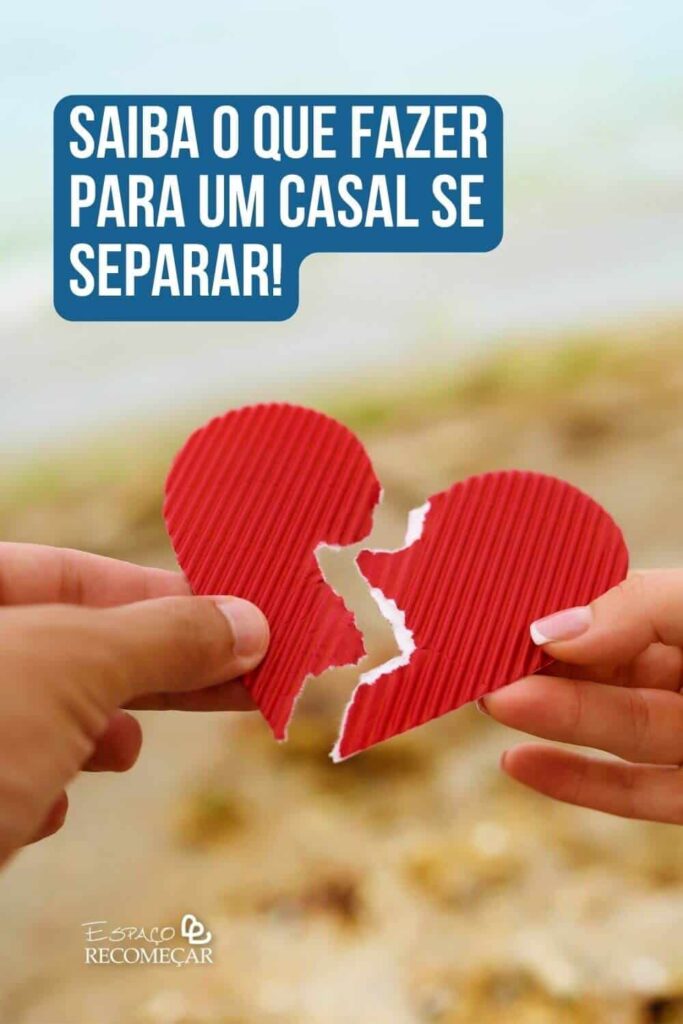Saiba o que fazer para um casal se separar! como separar um casal definitivamente