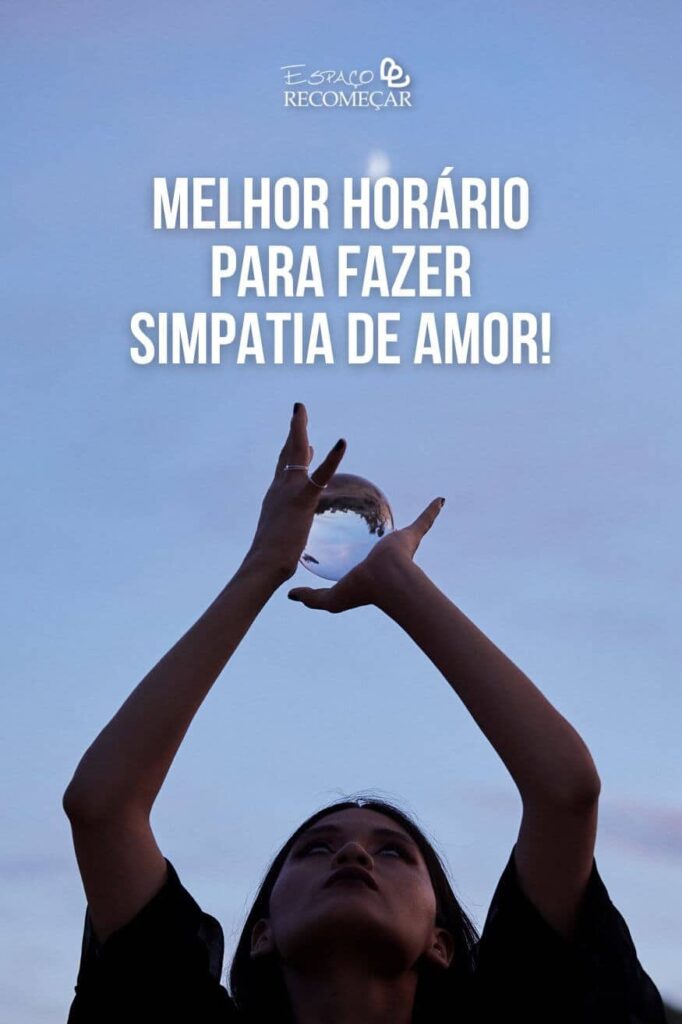 Melhor horário para fazer simpatia de amor! qual a melhor época para fazer simpatias