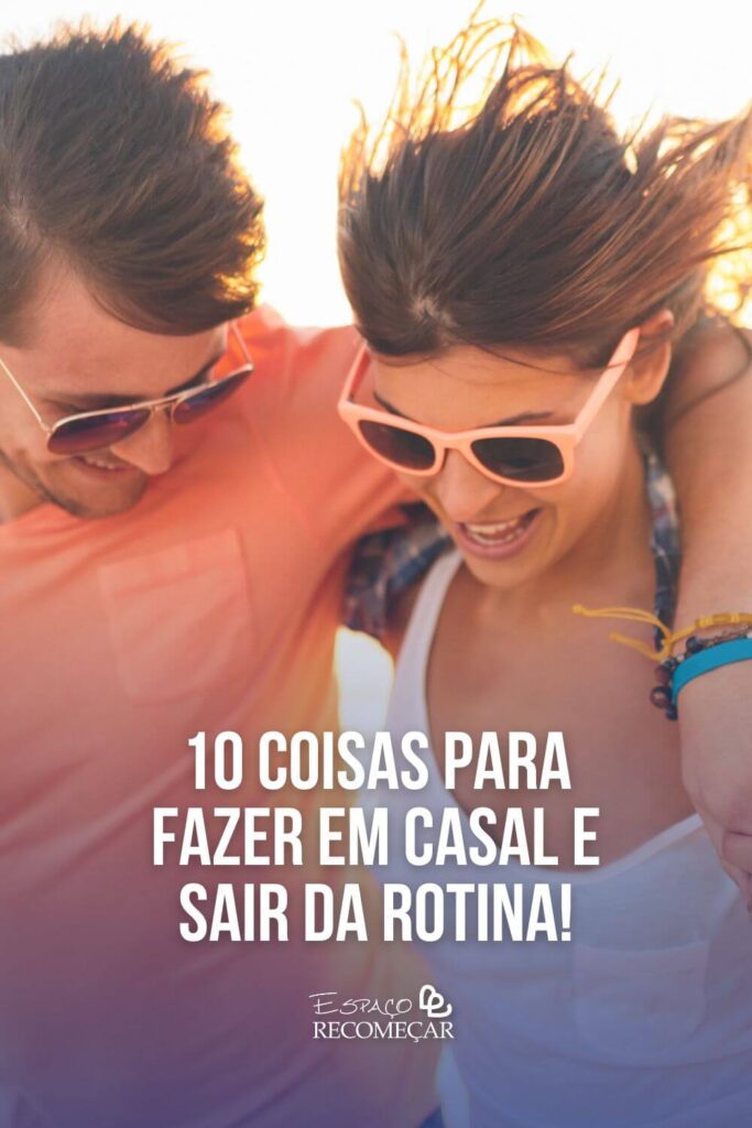 10 coisas para fazer em casal e sair da rotina! Coisas Legais Para Fazer A Dois