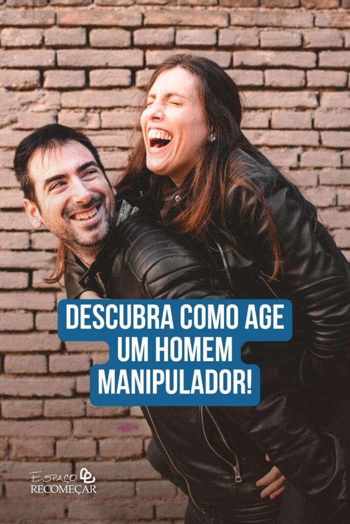 Descubra como age um homem manipulador! Como Desarmar Uma Pessoa Manipuladora