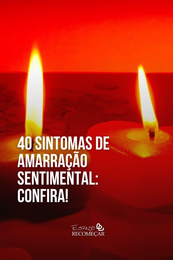 quais são os primeiros sinais de Amarração Amorosa