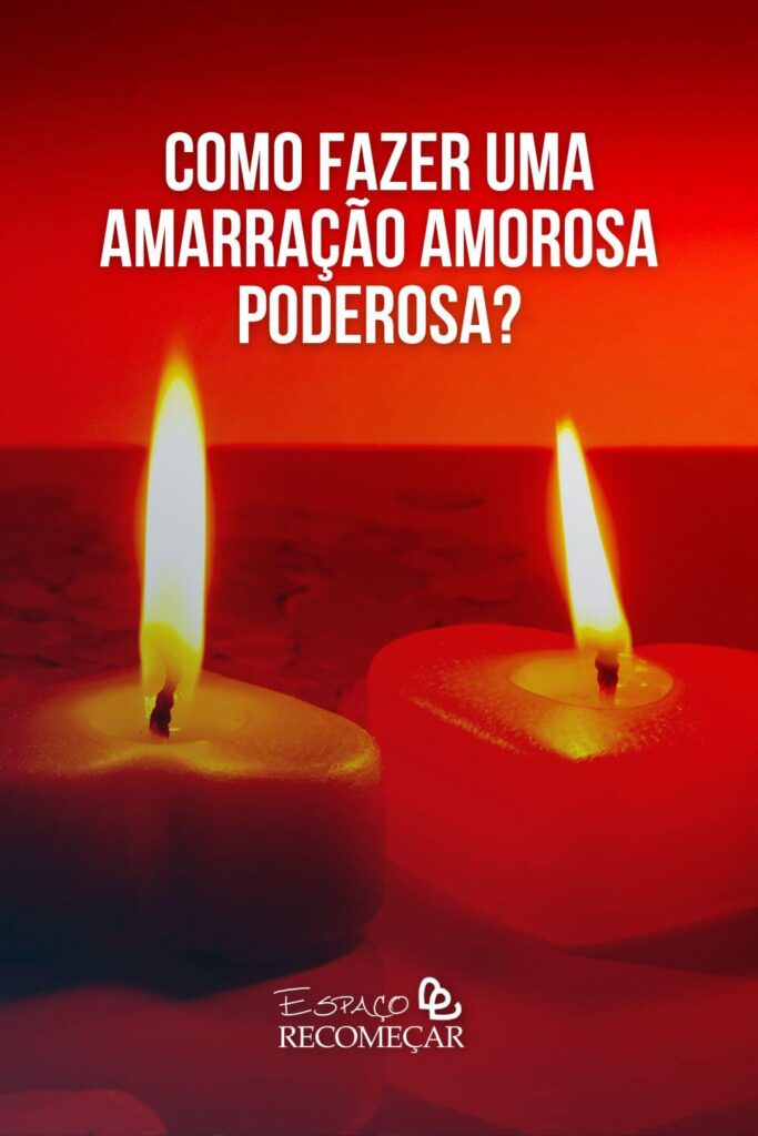 Amarração Amorosa Poderosa funciona mesmo
