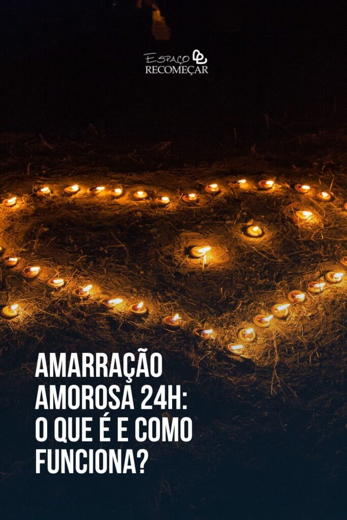 Amarração Amorosa 24h: o que é e como funciona? existem riscos em fazer uma Amarração Amorosa