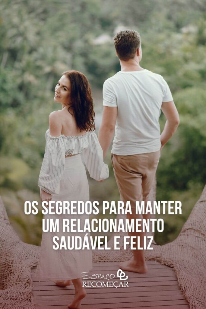 Os segredos para manter um relacionamento saudável e feliz hábitos saudáveis para manter um relacionamento feliz