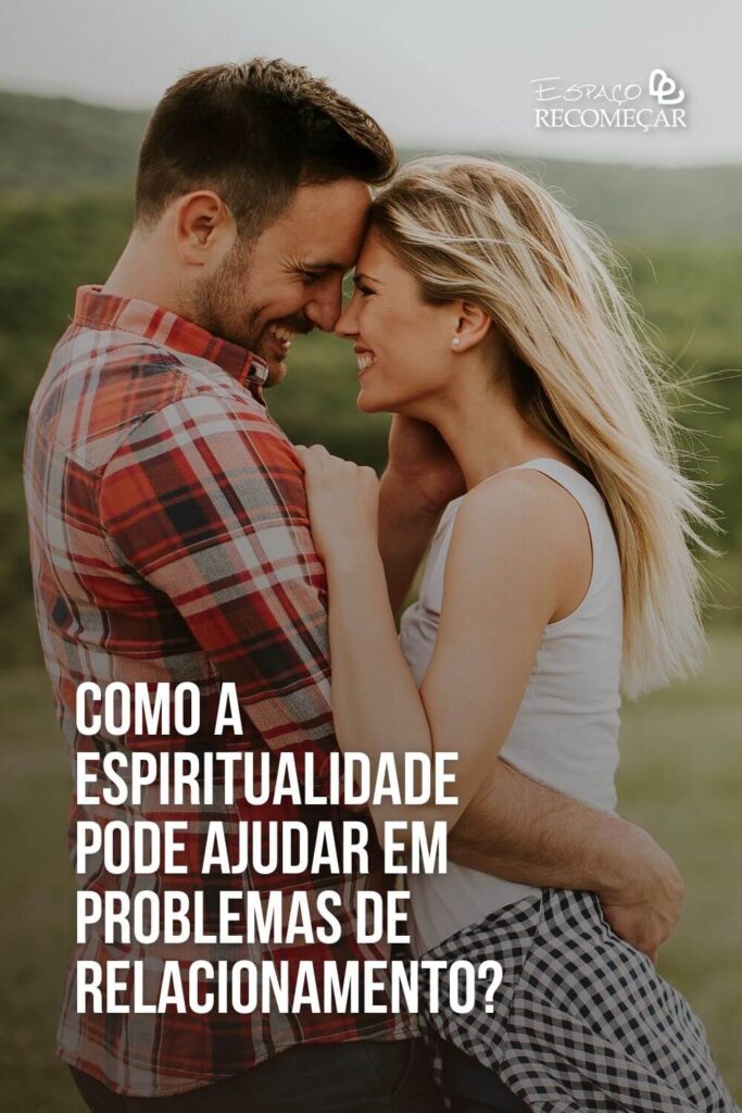 quais são as melhores abordagens espirituais para lidar com problemas de relacionamento