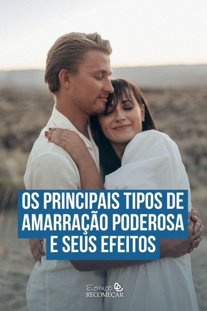 tipo certo da Amarração Poderosa
