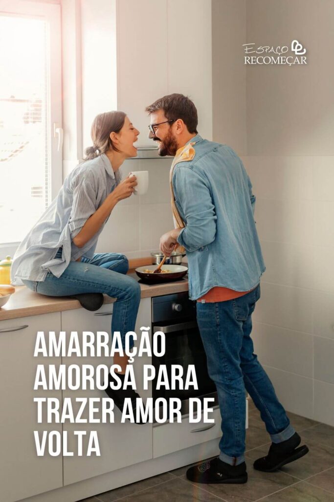 Amarração Amorosa para trazer amor de volta Amarração Amorosa para trazer a pessoa amada de volta definitivamente