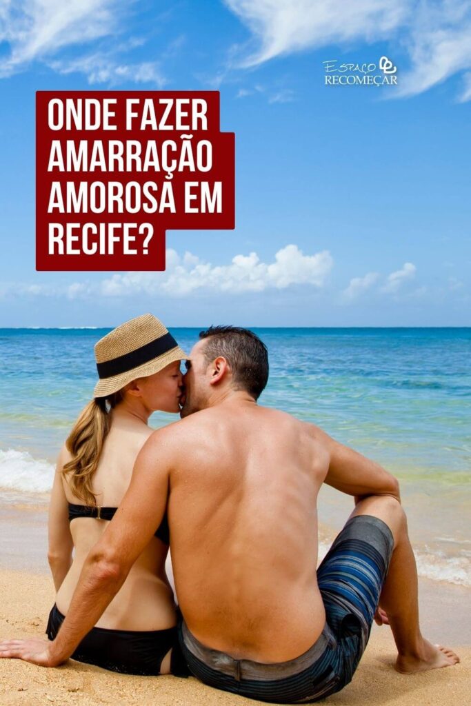 Amarração Amorosa em Recife para amarrar amor não correspondido