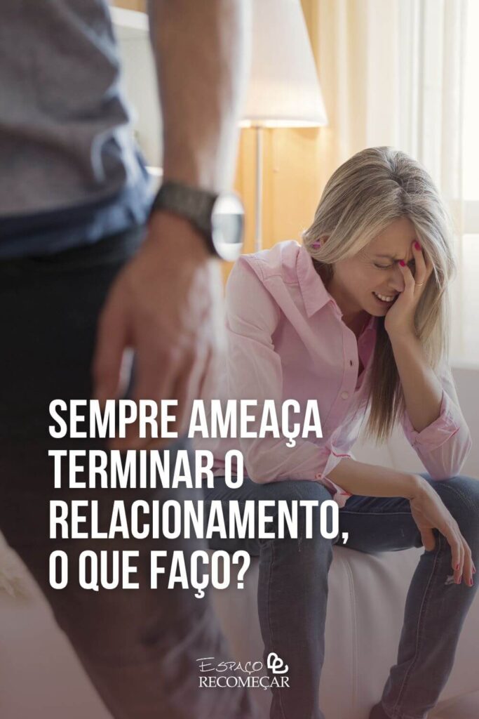 ameaças de término constantes