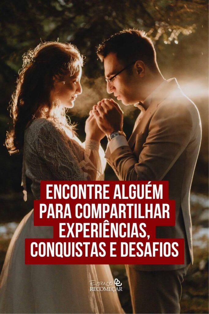 Encontre alguém para compartilhar experiências, conquistas e desafios relacionamentos para superar a solidão ou mágoas passadas
