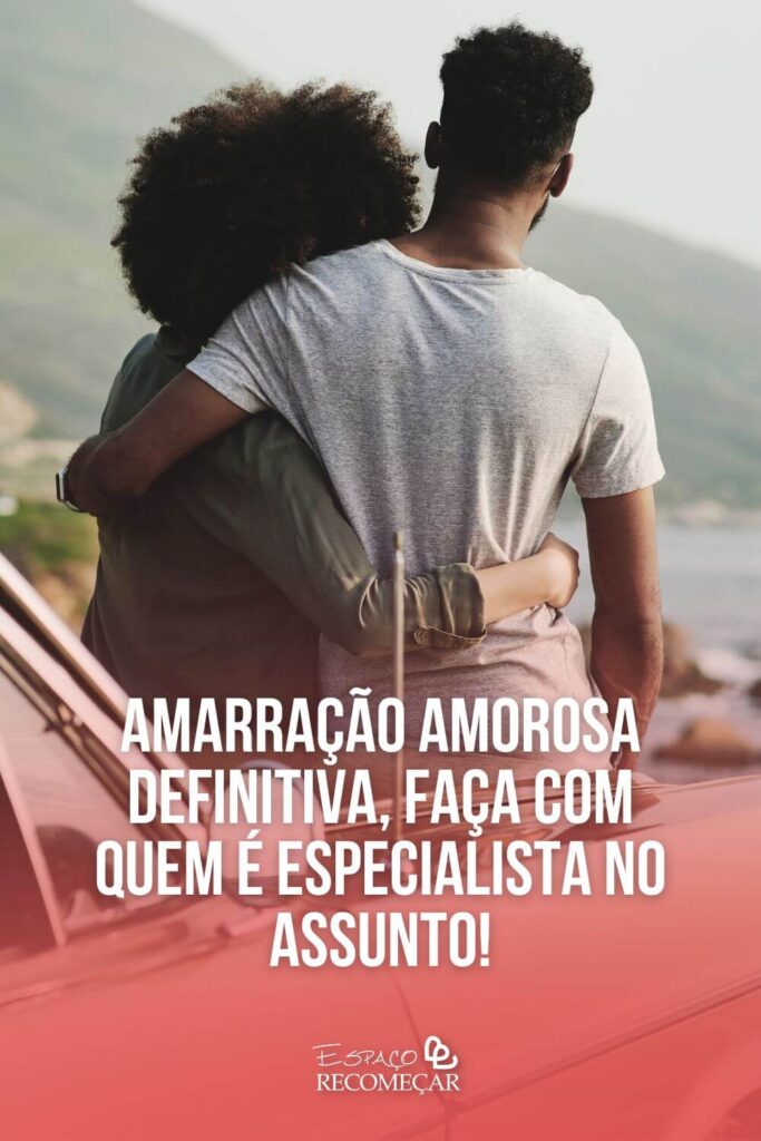 tenha seu grande amor em seus braços novamente