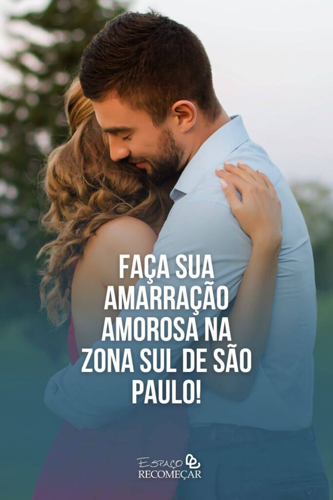 Faça sua Amarração Amorosa na Zona Sul de São Paulo! as dores do coração com Amarração