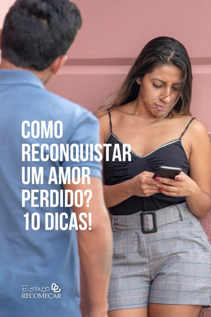 como fazer uma pessoa te amar de novo