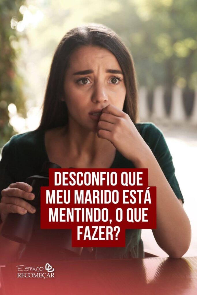 como identificar que meu marido está mentindo