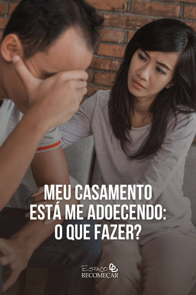 Meu casamento está me adoecendo: O que fazer? motivos para infelicidade no casamento