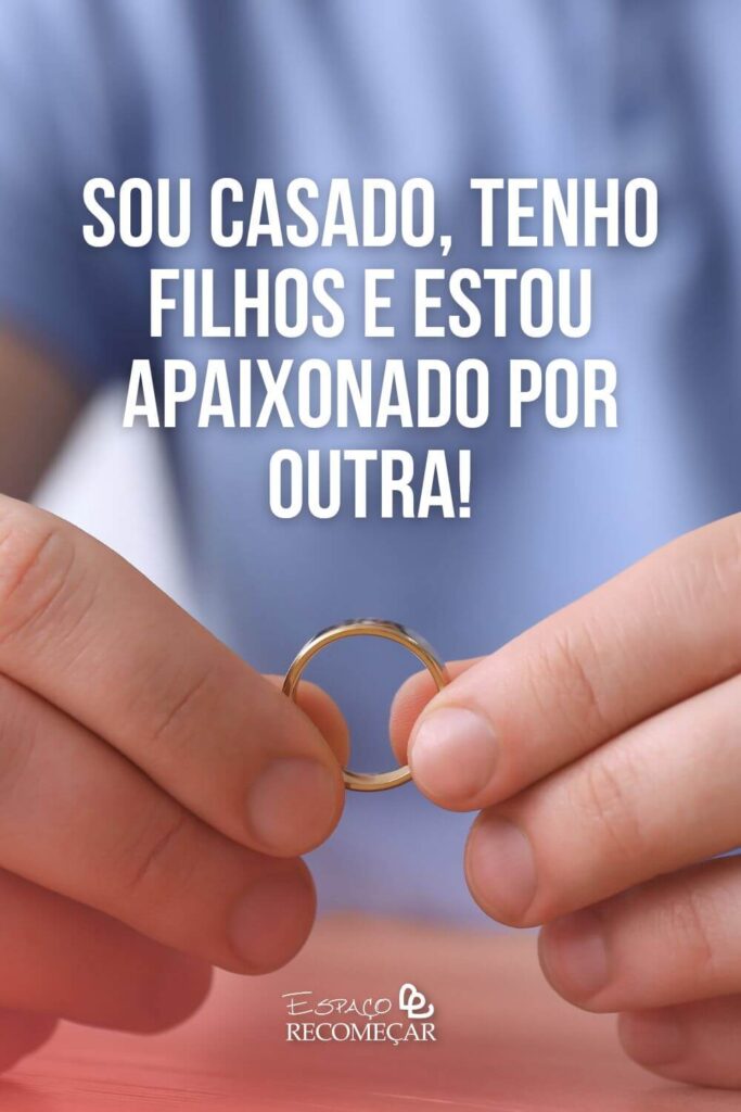 estou com uma pessoa, mas amo outra