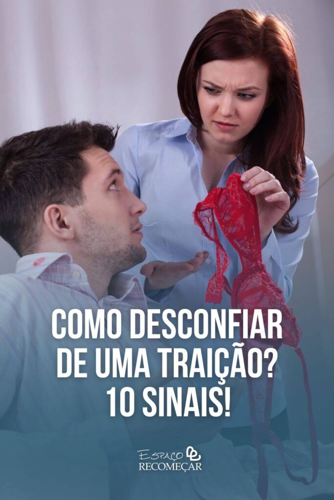 Como desconfiar de uma traição? 10 sinais! como descobrir caso extraconjugal