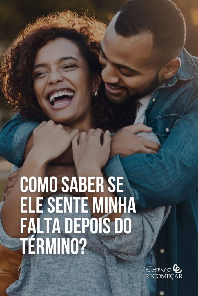 Como saber se ele sente minha falta depois do término? como fazer um relacionamento durar