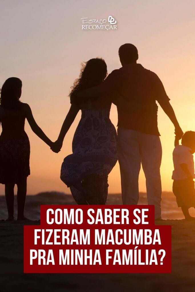 Como saber se fizeram macumba pra minha família? Como saber se fizeram macumba pra minha familia
