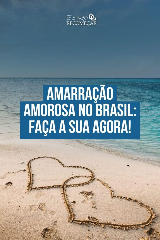 Amarração Amorosa no Brasil: Faça a sua agora! onde fazer Amarração Amorosa no Brasil