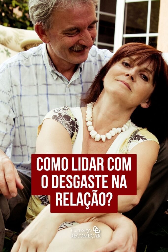 Como lidar com o desgaste na relação