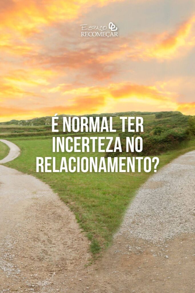Como eliminar incertezas e ser feliz no amor