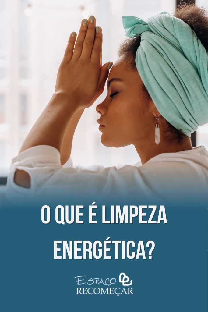 Limpeza Energética: O que é? - Espaço Recomeçar