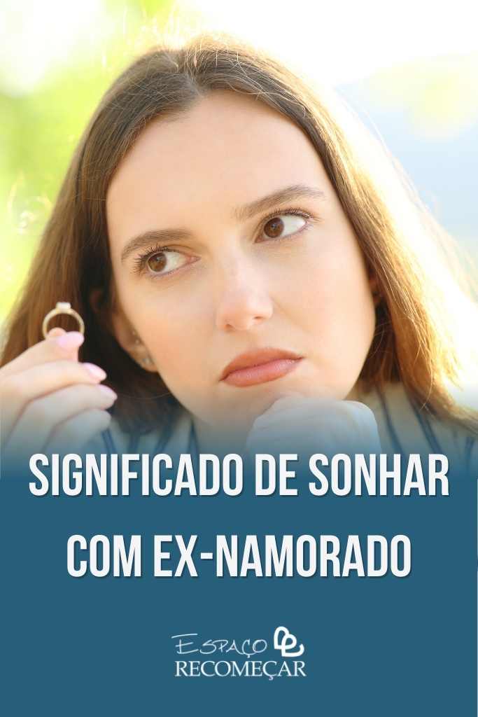 Entenda o significado de sonhar com ex-namorado