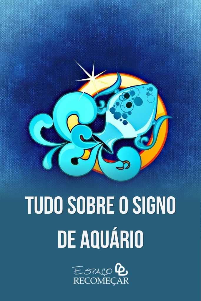 tudo sobre o signo de Aquário